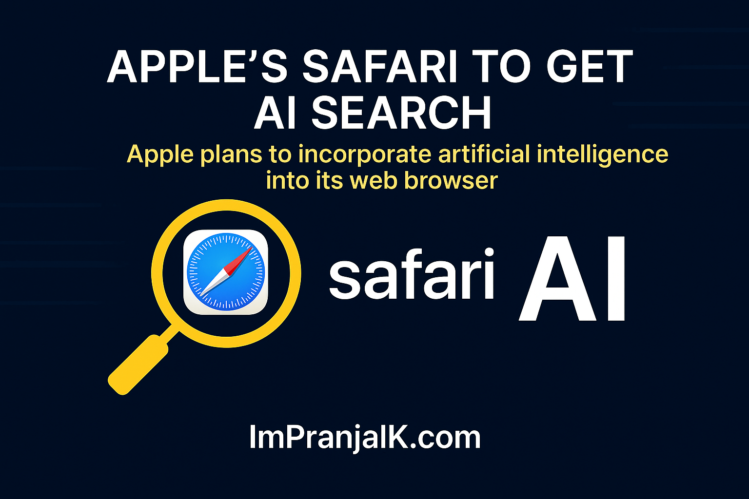 Illustration showing Apple Safari integrating AI search technology in 2025, highlighting smart search and user experience upgrades – ImPranjalK.com