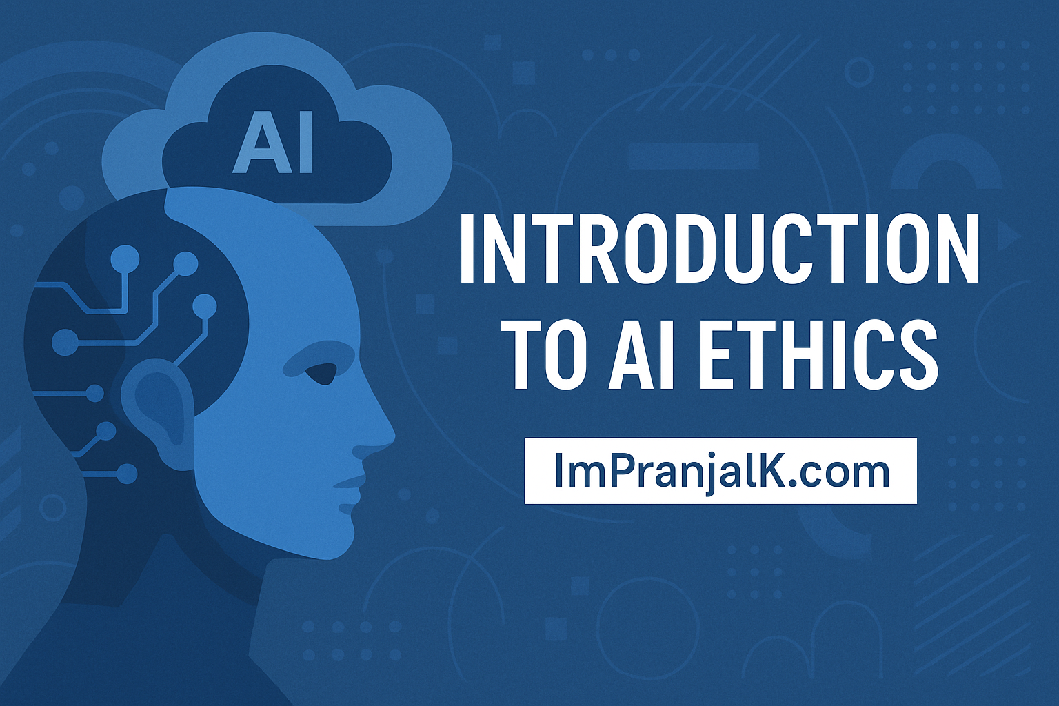 What Is AI Ethics