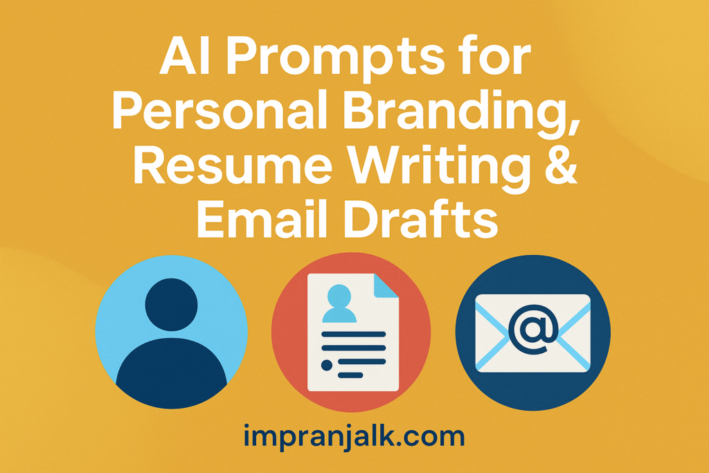 Personal Branding, Resume Writing, and Email Drafts with AI Prompts