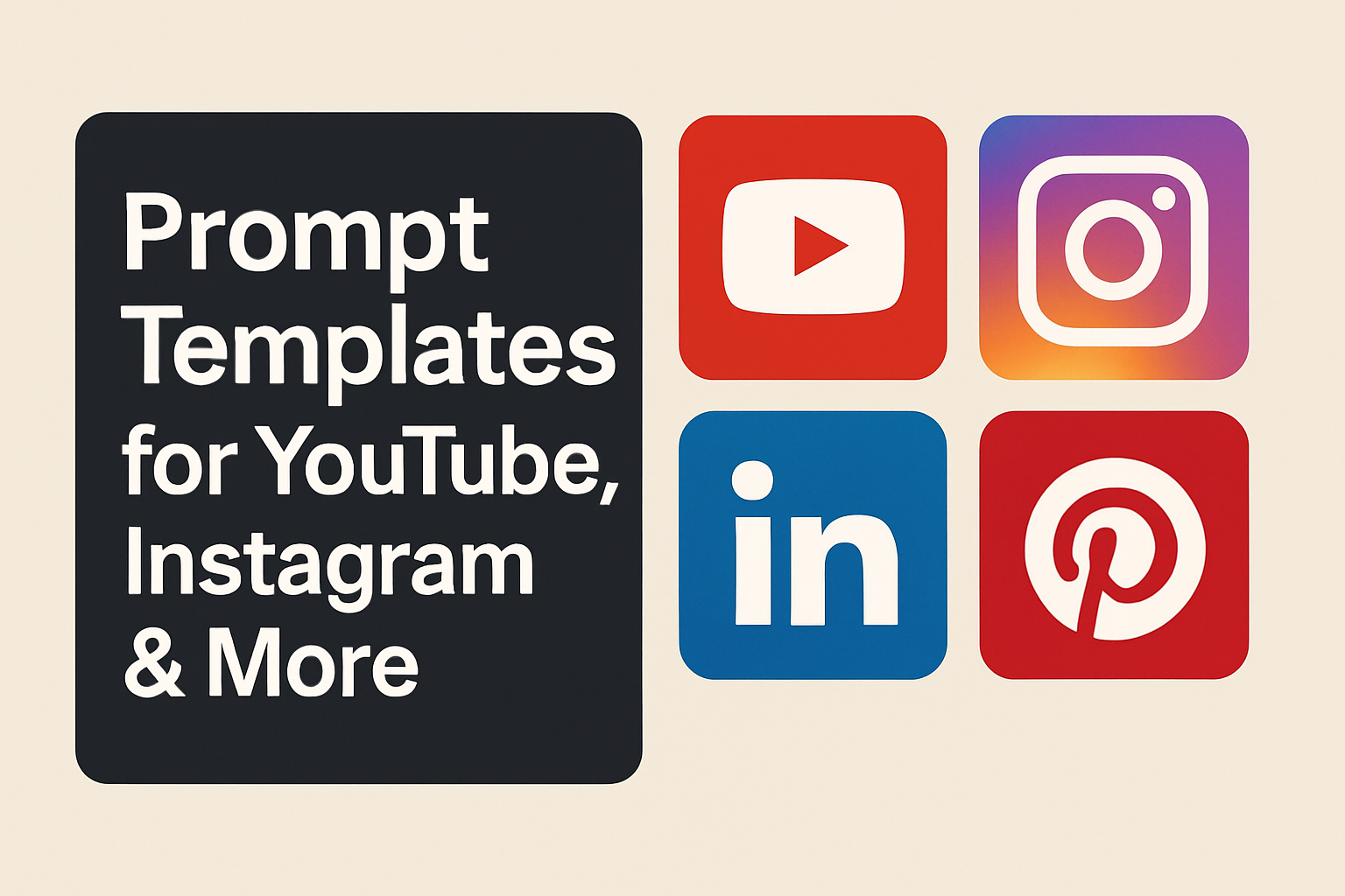 Prompt Templates for YouTube, Instagram & More – Create Scroll-Stopping Visuals with AI