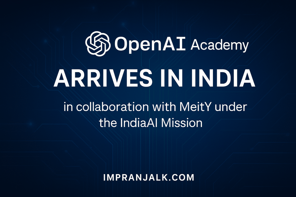 Digital graphic announcing the launch of OpenAI Academy in India in partnership with MeitY and the IndiaAI Mission, with ImPranjalK.com branding.
